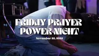 Friday Prayer Power Night - 28th November 2025