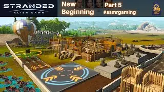 Stranded Alien Dawn Victory | New Beginning Part 5 | เส้นทางสู่ชัยชนะ #strandedaliendawn #asmrgaming