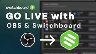 Connecting OBS to Switchboard Live: A Step-by-Step Guide