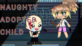naughty (adopted) child