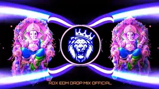 Ganapati #DJ Song 2025 || Deva Shree Ganesha Dj Remix || Ganesh Chaturthi Dj Song | 2025 Dj Gana RDX