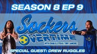 Sockers Overtime S8E9: Wave it Off (Special Guest: Drew Ruggles)