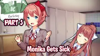 Monika Gets Sick!!!!(Part 3)(Final)(DDLC Everlasting MOD)(DEMO)