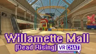 Willamette Mall (Dead Rising) - VRChat World Walkthrough
