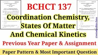 BCHCT 137 Coordination Chemistry, States of Matter And Chemical Kinetics | @mindSofttechno