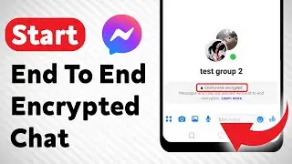 How to Start End-To-End Encrypted Chat On Messenger (Updated)