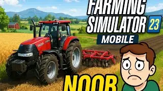 I Tried Farming Simulator 23 Mobile&hellip; TOTAL NOOB!