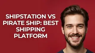 Shipstation Vs Pirate Ship: Best Shipping Platform - UPDATED!