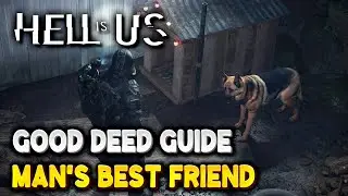 Hell Is Us MAN'S BEST FRIEND Good Deed Guide (Good Deed #12)