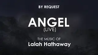 Angel (Live) | Lalah Hathaway