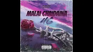 46 - MALAI CHAIDAINA (PROD. DEPHASE)