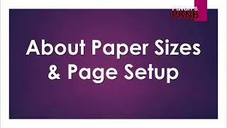 Page Setup in Excel & Details about different size papers