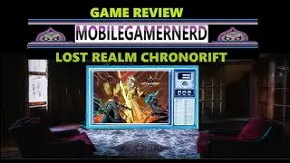 Lost Realm Chronorift: MobileGamerNerd Game Review