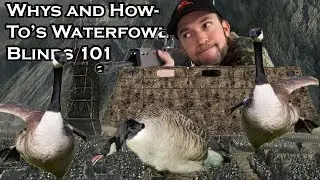 Why's and How-To's ep. 8: Waterfowl Blinds 101