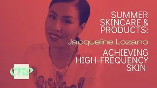 Summer Skincare & Products: Achieving High-Frequency Skin
