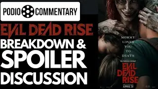 EVIL DEAD RISE - Spoiler Discussion | Podio Commentary