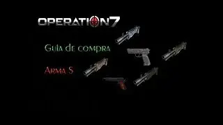 Operation 7   Guia de compra Arma S