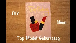 DIY Einladungskarte & Ideen TopModel-Geburtstag