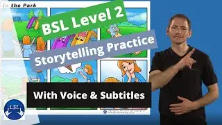 BSL Story Telling Level 2 (In the Park)  with voice and subtitles
