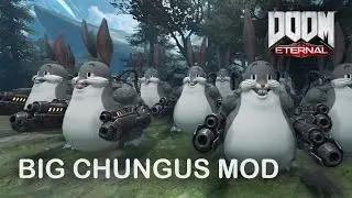 Big Chungus Mod - DOOM Eternal