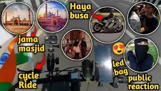 Haya busa jama masjid  cycle Ride # LED bag public reaction 🕌🕌