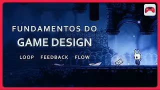 Fundamentos do Game Design: Loop, Feedback e Flow