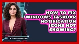 How To Fix Windows Taskbar Notification Icons Not Showing? - All About Operating Systems