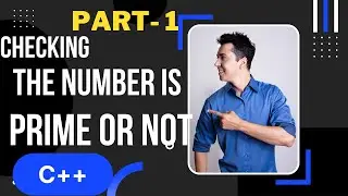 Checking prime number || part -1 || c++ programs || algorithm