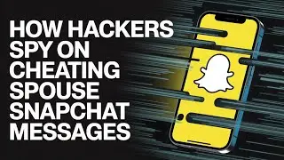 HOW HACKERS CAN SPY AND MONTIOR CHEATING SPOUSE SNAPCHAT MESSAGES: REVEALED