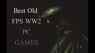 🔥Best Old WW2 FPS PC Games🔥