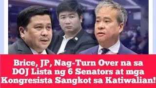 Brice, JP, Nag-Turn Over na sa DOJ Lista ng 6 Senators at mga Kongresista Sangkot sa Katiwalian!