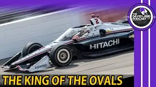 IndyCar at Cornchella - NASCAR Wrecks - IMSA at Indy - - The David Land Podcast Episode 14