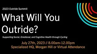 2023 Outride Summit: Session 2 - Biking For Our Brains and Minds
