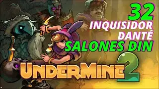 UNDERMINE 2 #32 | LLEGAMOS A LAS SALAS DIN CON EL INQUISIDOR | ESTO SE COMPLICA!! | Gameplay Espa&ntilde;ol