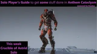 Crucible of Astrid Solo -  Anthem Cataclysm