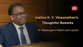 Justice K. V. Viswanathan's Thoughtful Remarks | At 'Ramanujan's Patent Law' Book Launch | OakBridge