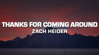 Zach Heider - thanks for coming around