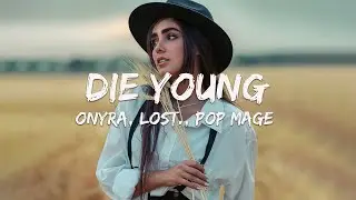 Onyra, lost., Pop Mage - Die Young (Magic Cover Release)