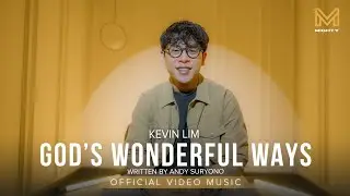 CARA TUHAN YANG AJAIB | GOD'S WONDERFUL WAYS - KEVIN LIM (OFFICIAL MUSIC VIDEO)