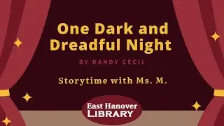 Storytime with Ms. M. 📚  One Dark and Dreadful Night 💥 East Hanover Library