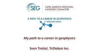 LA RAC Webinar Series 1: 9_My path to a career in geophysics_Sven Treitel
