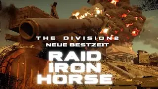 The Division 2 Raid Iron Horse | neue Bestzeit