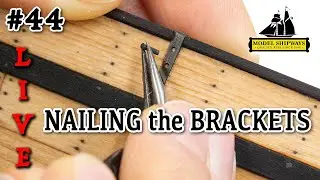 Ep. 44 - GROUP BUILD - NAILING THE BRACKETS - Gunboat PHILADELPHIA (1776) - Model Shipways KIT