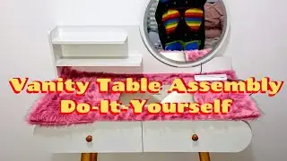 How to Assemble a Vanity Table