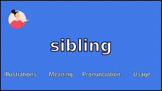 SIBLING - Meaning and Pronunciation