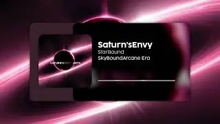 Saturn'sEnvy - StarBound - (SkyBoundArcane Era)