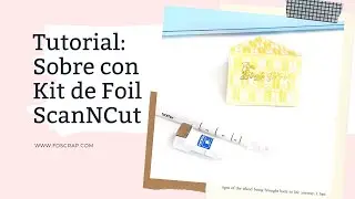 #TUTORIAL: SOBRES CON KIT DE #FOIL #SCANNCUT / #DIY #PLOTTER #PAPERCRAFT #SCRAP