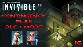 Invisible Inc. | Contingency Plan DLC + Mods | S2&bull;E16