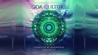 Goa Culture (Season 17) - Full Compilation Mix by Dj Magnifico