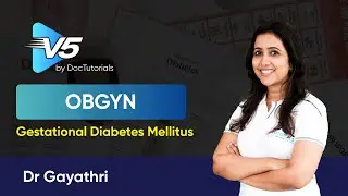 Gestational Diabetes Mellitus (GDM) | ObGyn | Dr Gayathri | DocTutorials